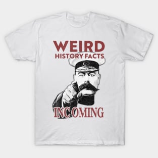 Weird History Facts Incoming T-Shirt